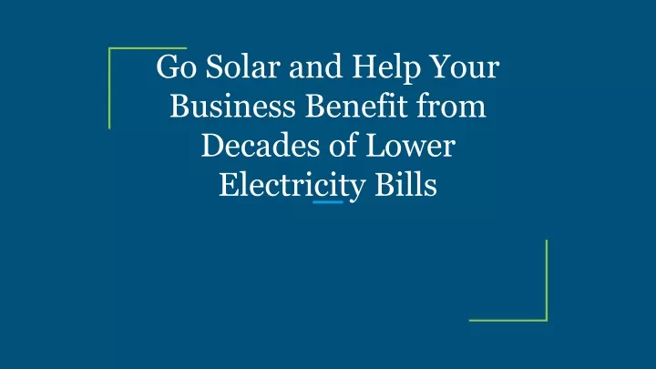 go solar and help your business benefit from