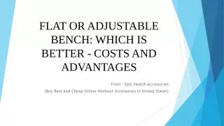 flat or adjustable bench which is better costs and advantages