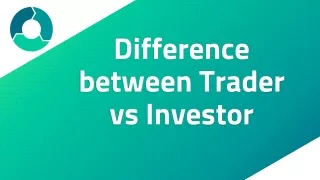 difference between trader vs investor