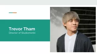 Trevor Tham - Creative Director of Studiomonki