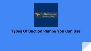 types of suction pumps you can use