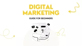 Digital Marketing  Guide For Beginners