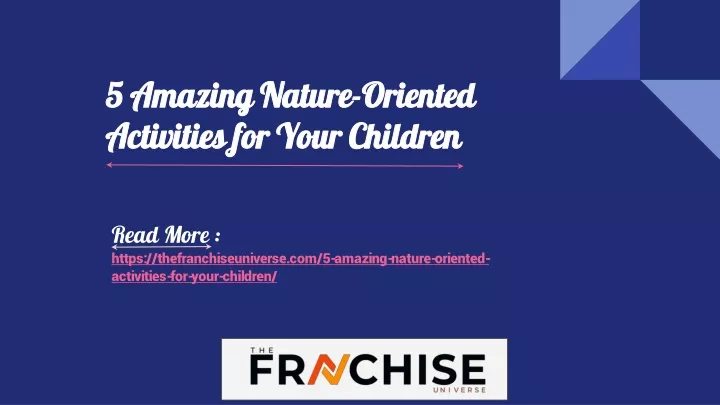 read more https thefranchiseuniverse com 5 amazing nature oriented activities for your children