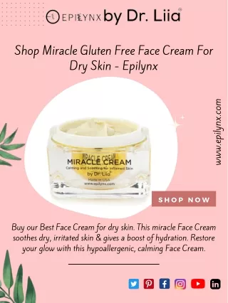 Shop Miracle Gluten Free Face Cream For Dry Skin - Epilynx