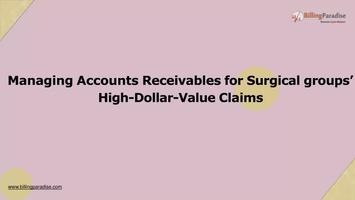 managing accounts receivables for surgical groups high dollar value claims
