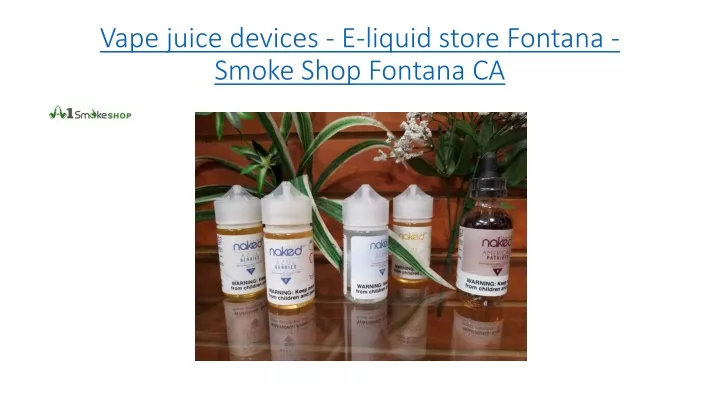 vape juice devices e liquid store fontana smoke shop fontana ca