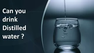 Can you drink distilled water | Can distilled water kill you ?