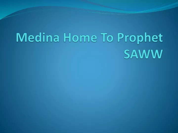 medina home to prophet saww