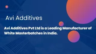 Avi Additives Pvt Ltd is a Leading Manufacturer of White Masterbatches in India.