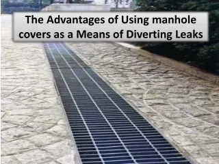 the advantages of using manhole covers as a means of diverting leaks