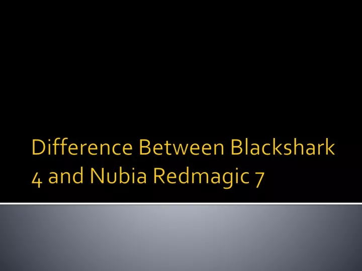 difference between blackshark 4 and nubia redmagic 7