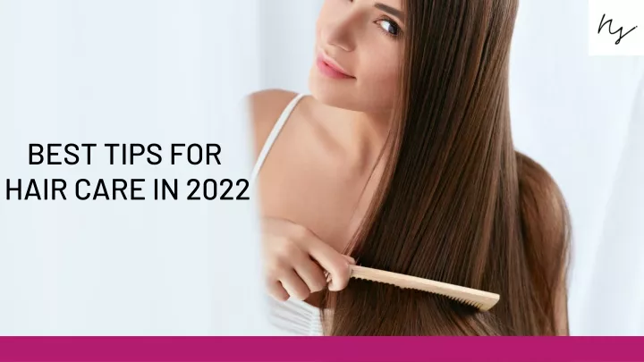 best tips for hair care in 2022
