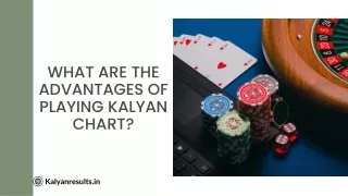 What Are the Advantages of Playing Kalyan Chart