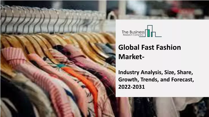 global fast fashion market industry analysis size