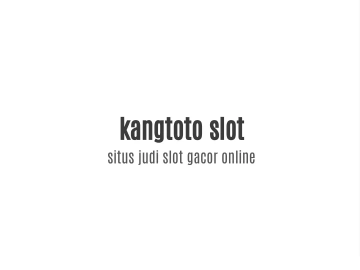kangtoto slot situs judi slot gacor online