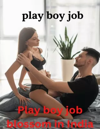 Play boy job blossom in India