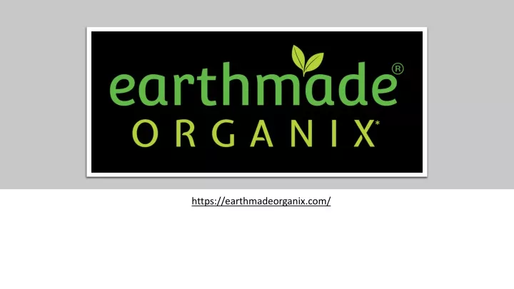 https earthmadeorganix com