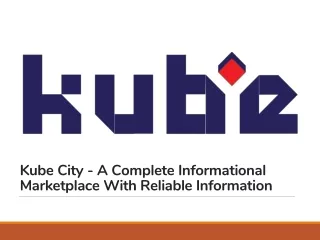 kube city a complete informational marketplace with reliable information