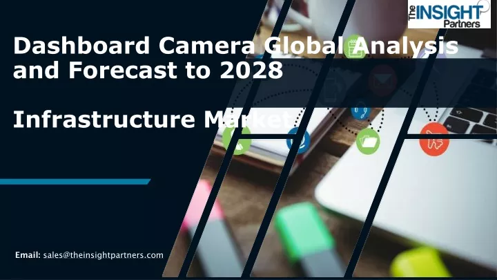 dashboard camera global analysis and forecast to 2028 infrastructure market