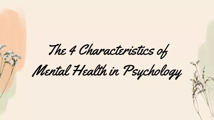the 4 characteristics of mental health