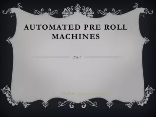 Automated Pre Roll Machines