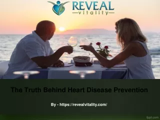 the truth behind heart disease prevention