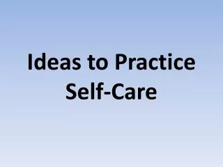 Ideas to Practice Self-Care