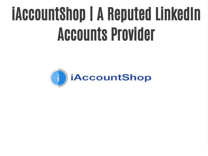 iaccountshop a reputed linkedin accounts provider