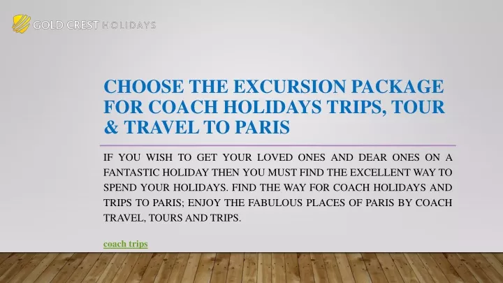 choose the excursion package for coach holidays trips tour travel to paris