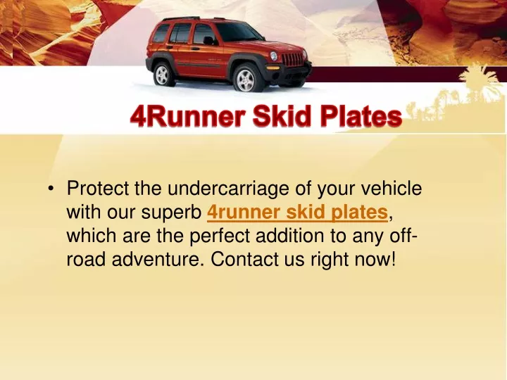 protect the undercarriage of your vehicle with