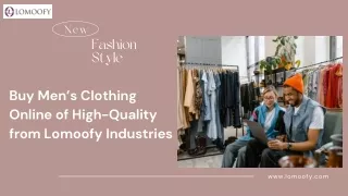 Buy Men’s Clothing Online of High-Quality from Lomoofy Industries