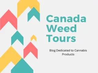 A Guide to the Canada Weed Tours