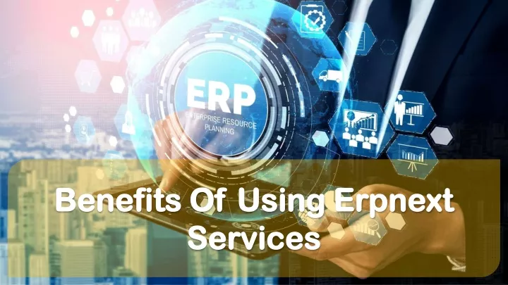 benefits of using erpnext services