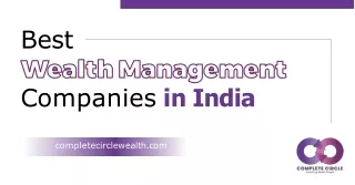 The best wealth management companies in India -Complete Circle Wealth !