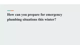 How can you prepare for emergency plumbing situations this winter_