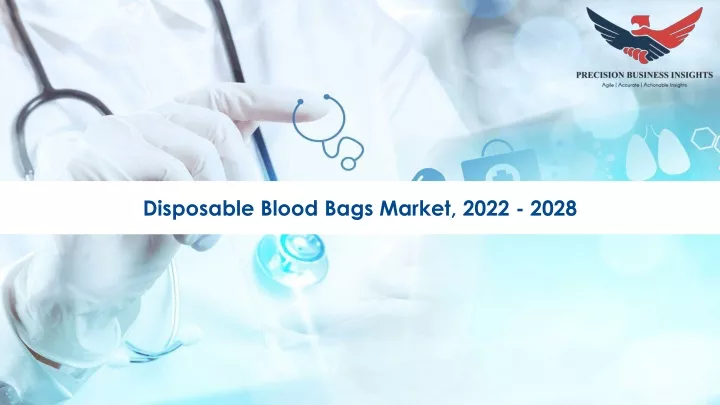 disposable blood bags market 2022 2028