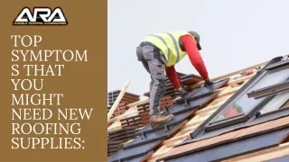 Top symptoms that you might need new roofing supplies