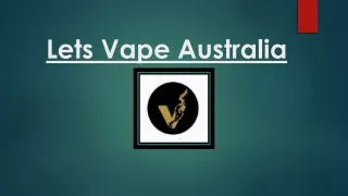 Lets Vape Australia ppt