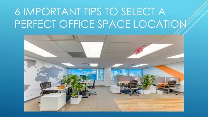 6 important tips to select a perfect office space location