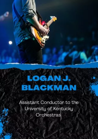 Logan J. Blackman - Assistant Conductor to the University of Kentucky Orchestras