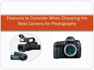 Features to Consider When Choosing the Best Camera