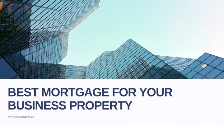 best mortgage for your business property