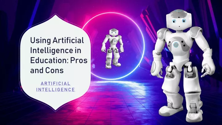 using artificial intelligence in education pros and cons