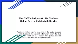 How To Win Jackpots On Slot Machines Online: Several Undefeatable Benefits
