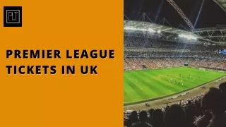 Premier League Tickets In UK