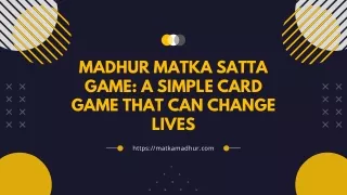 Madhur Matka Satta Game: A Simple Card Game That Can Change Lives