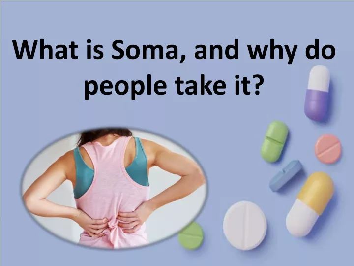 what is soma and why do people take it