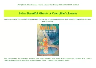 { PDF } Ebook Bella's Beautiful Miracle A Caterpillar's Journey [PDF EBOOK EPUB KINDLE]