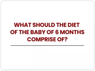 What Should the Diet of the Baby of 6 Months Comprise of - Danone India