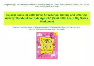 Pdf [download]^^ Scissor Skills for Little Girls A Preschool Cutting and Coloring Activity Workbook for Kids Ages 3-5 (S